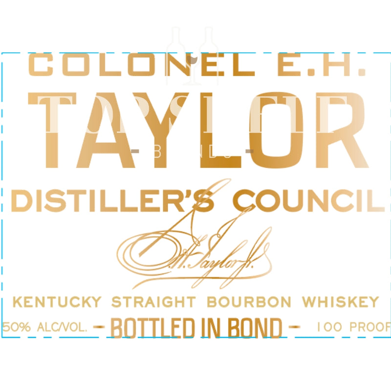 Colonel E.H. Taylor Distiller’s Council Bottled in Bond Bourbon