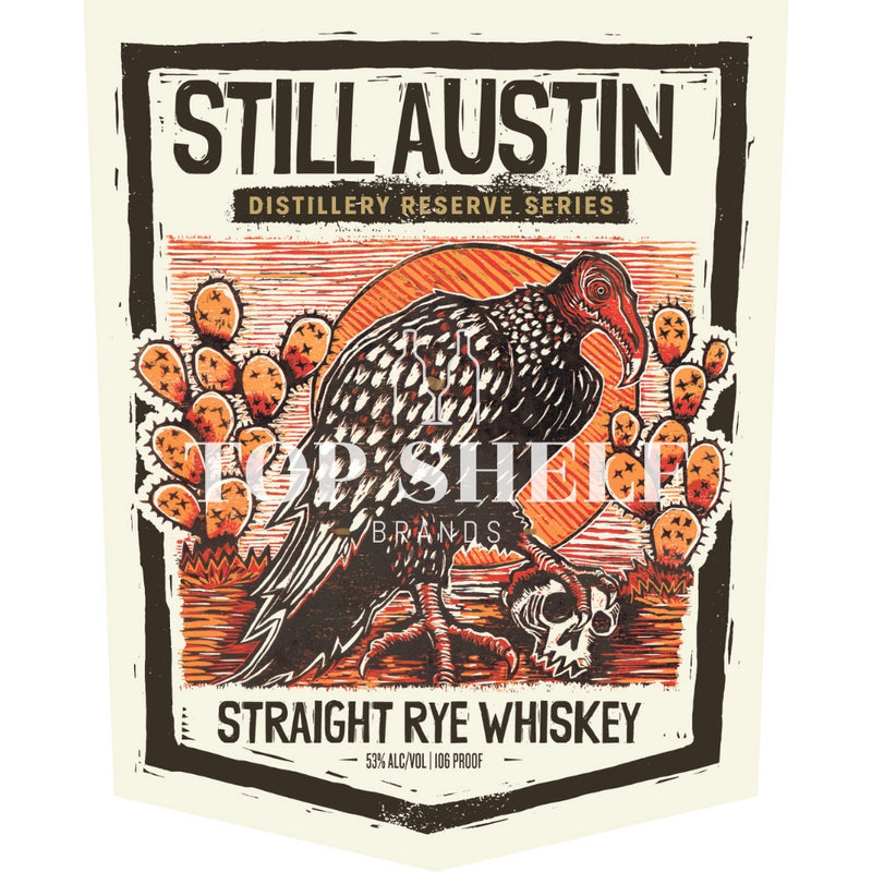 Still Austin Distillery Reserve Series Straight Rye